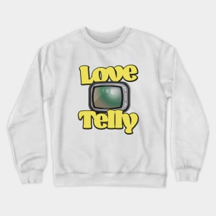 Love Telly Crewneck Sweatshirt